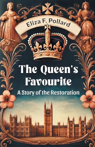 Book cover: “The Queen’s Favourite” with a crown, portraits, and castle.