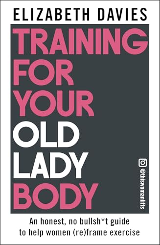 Book cover with bold pink and white text: "Training For Your Old Lady Body".
