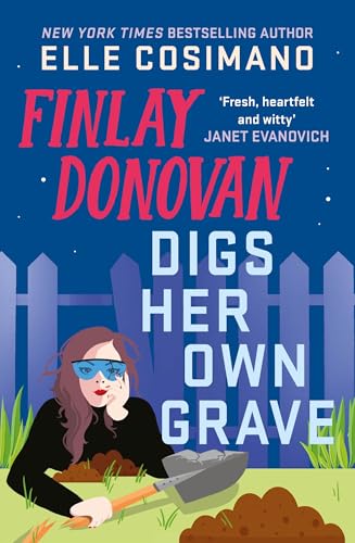 Book cover: woman with shovel digging, title “Finlay Donovan Digs Her Own Grave”.