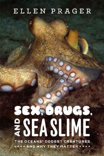 Book cover: octopus with title “Sex, Drugs, and Sea Slime.”