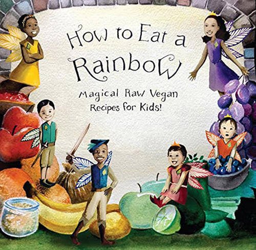 Book cover with illustrated children and colorful fruits, titled “How to Eat a Rainbow.”