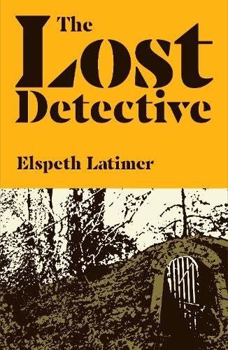 Book cover for The Lost Detective by Elspeth Latimer featuring a dark arched doorway.
