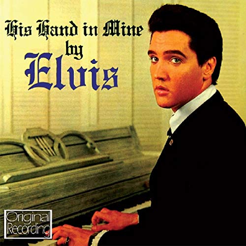 Elvis Presley album cover, "His Hand In Mine," featuring him at a piano.