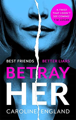 Book cover: woman’s face split with a tear, title “Betray Her.”