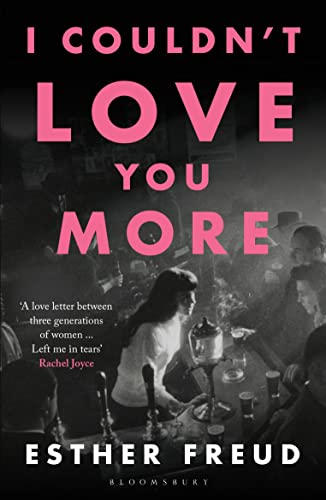 Book cover: “I Couldn’t Love You More” by Esther Freud, with a family gathering scene.