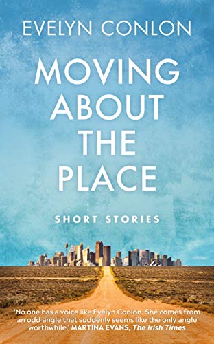 Book cover: "Moving About The Place" by Evelyn Conlon, city skyline.