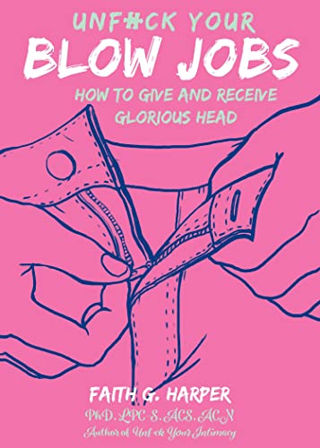 Book cover with illustrated hands unzipping pants, title "Unfuck Your Blow Jobs.