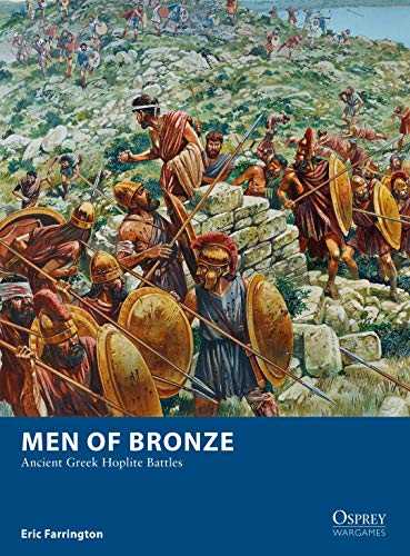 Men of Bronze: Ancient Greek Hoplite Battles (Osprey Wargames)