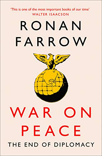 Book cover: "War on Peace" by Ronan Farrow, with globe and eagle imagery.