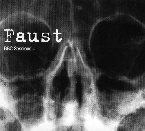 Black and white X-ray image of a human skull with text Faust BBC Sessions +.
