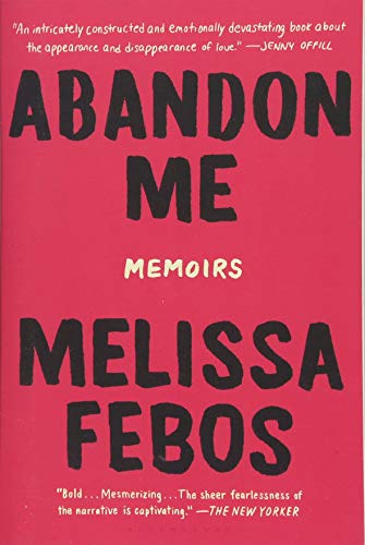 Red book cover with bold, white text: "Abandon Me: Memoirs" by Melissa Febos.