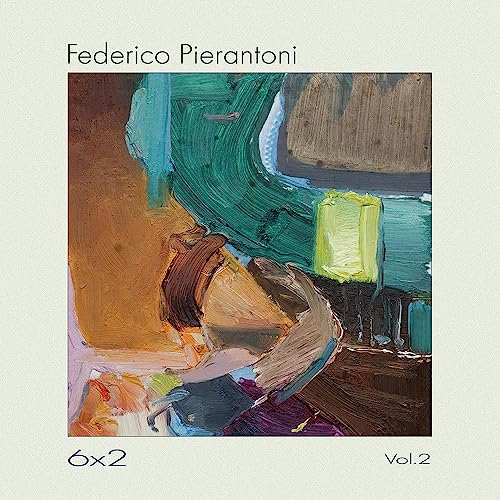 CD cover for Federico Pierantoni’s “6x2 Vol. 2” featuring abstract painting.