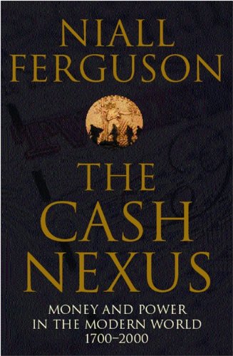Book cover: “The Cash Nexus” by Niall Ferguson, with gold text on a dark background.