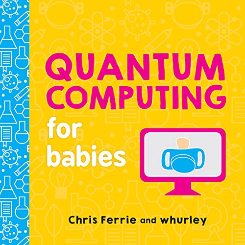 Book cover titled Quantum Computing for Babies with a pacifier icon on a screen.