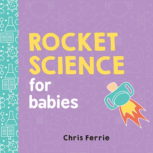 "Book cover with 'ROCKET SCIENCE for babies' text, cartoon rocket, and author's name on purple background."