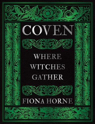 Book cover titled Coven: Where Witches Gather by Fiona Horne with green ornate borders.