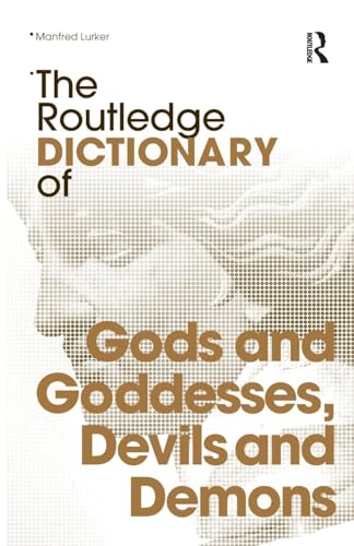 Book cover of The Routledge Dictionary of Gods and Goddesses, Devils and Demons.