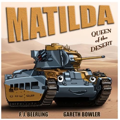 Cartoon tank with a face, titled "Matilda: Queen of the Desert".