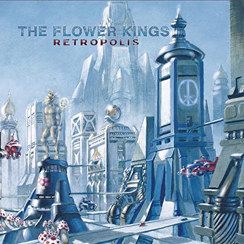 Album cover for The Flower Kings’ “Retropolis” featuring a futuristic city.