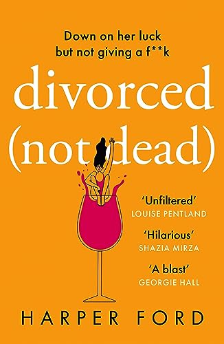 Book cover: orange background, woman in a wine glass, title "divorced (not dead)".