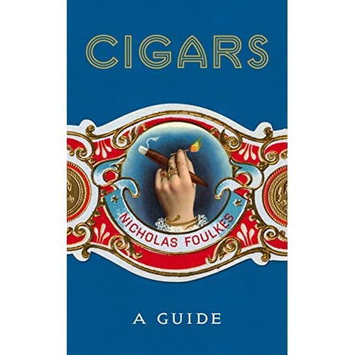Book cover: "Cigars: A Guide" by Nicholas Foulkes, with hand-holding a cigar.