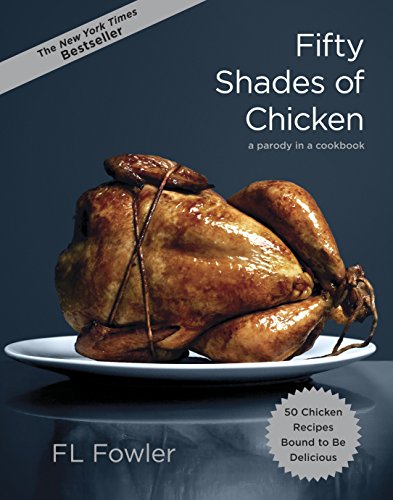 Cookbook cover featuring a roasted chicken tied with twine, titled “Fifty Shades of Chicken.”