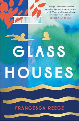 Book cover: “Glass Houses” by Francesca Reece, abstract blue and gold design.