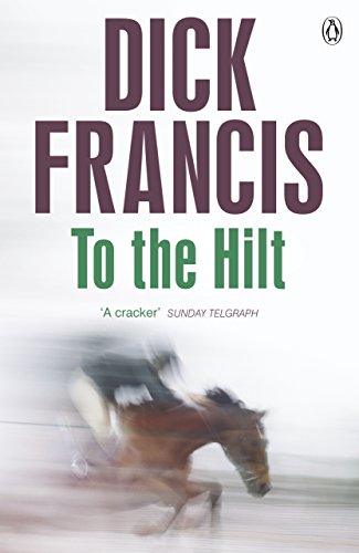 Book cover: "To The Hilt" by Dick Francis, featuring a racehorse.