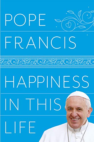 Book cover featuring Pope Francis with title "Happiness in This Life".