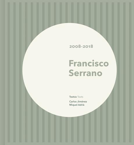 Book cover: "Francisco Serrano: 2008–2018" with vertical stripes and a circle.