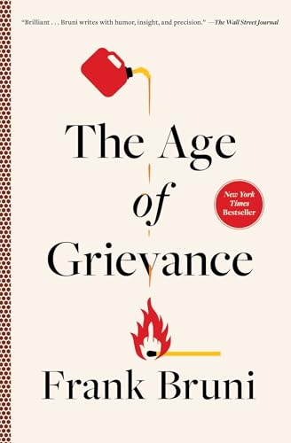 Book cover for “The Age of Grievance” by Frank Bruni, with fire imagery.