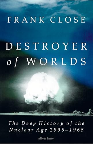 Book cover: “Destroyer of Worlds” depicts a nuclear explosion.