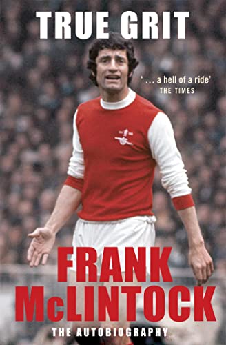 Book cover: "True Grit" autobiography of Frank McLintock, Arsenal footballer.