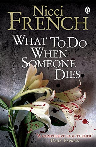 Book cover: “What to Do When Someone Dies” by Nicci French, with lilies.