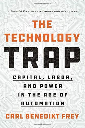 Book cover: "The Technology Trap" by Carl Benedikt Frey, orange and white.