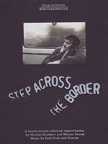 DVD cover for "Step Across The Border" featuring a man on a train.