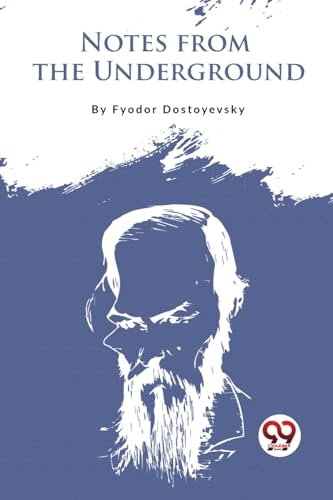 Book cover of Notes from the Underground by Fyodor Dostoyevsky with a stylized portrait.