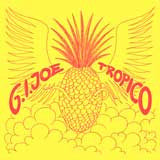 Yellow album cover with a pineapple, wings, and red “G.I. JOE TROPICO” text.