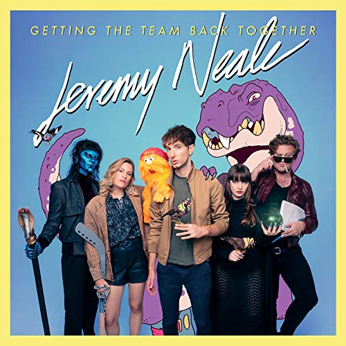 Album cover featuring Jeremy Neale with characters from "Getting the Team Back Together".