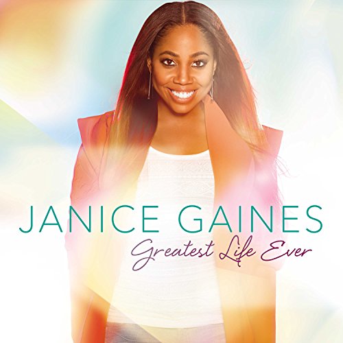 Janice Gaines album cover, “Greatest Life Ever,” featuring a smiling woman.