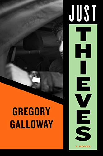 Book cover: "Just Thieves" by Gregory Galloway, showing a driver and gun.