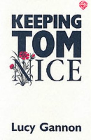 Book cover: "Keeping Tom Nice" by Lucy Gannon, with floral illustration.