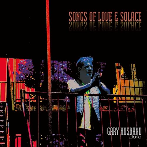 CD cover for Gary Husband’s “Songs of Love & Solace” featuring a portrait.