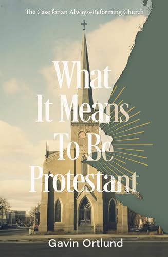 Book cover with church steeple and title “What It Means To Be Protestant.”