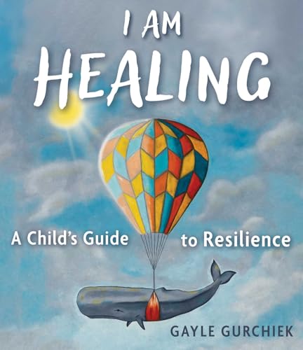 Book cover: hot air balloon over a whale, with text "I Am Healing".