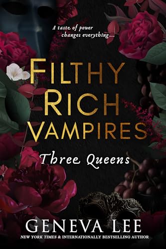 Book cover: "Filthy Rich Vampires: Three Queens" with roses and a mask.