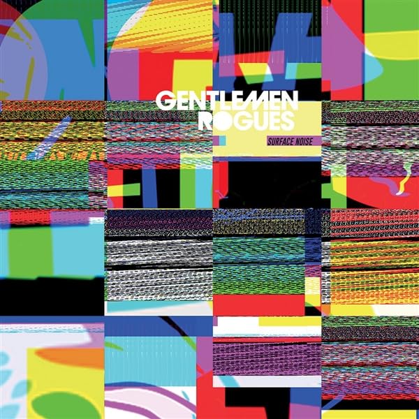 Album cover for Gentlemen Rogues’ “Surface Noise” with distorted, colorful blocks.