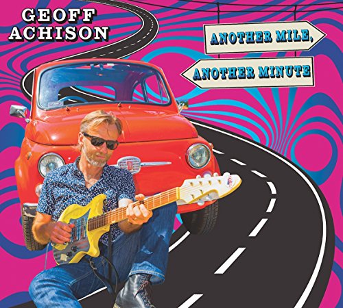 Album cover of "Geoff Achison - Another Mile, Another Minute" featuring a man with a guitar.