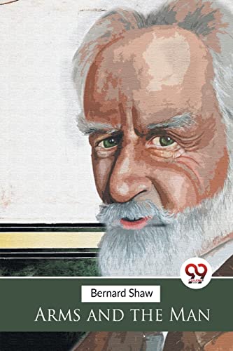 Book cover of "Arms And The Man" featuring a portrait of Bernard Shaw.