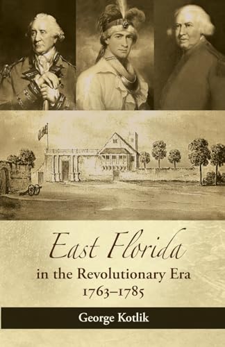 Book cover: portraits, fort illustration, and title “East Florida in the Revolutionary Era.”